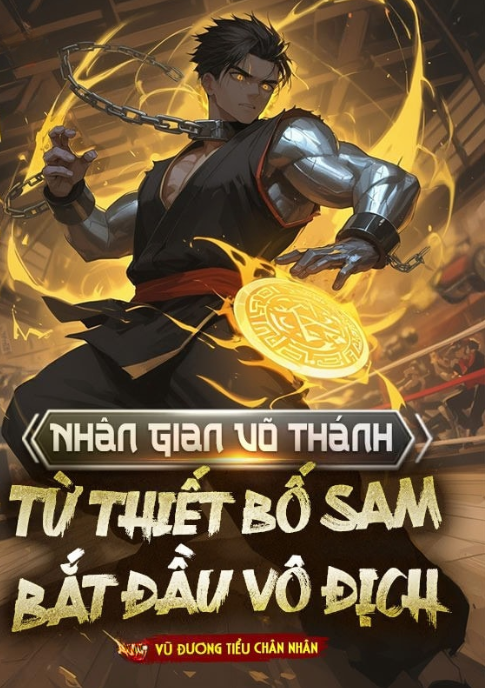 Nhân Gian Vũ Thánh, Bắt Đầu Bất Đắc Từ Thiết Bố Sam